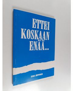 Kirjailijan Eino Jäppinen käytetty kirja Ettei koskaan enää