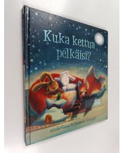 Kirjailijan Deborah Allwright & Alison Green käytetty kirja Kuka kettua pelkäisi?