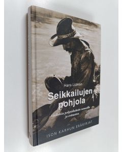 Kirjailijan Hans Lidman käytetty kirja Seikkailujen pohjola : vaelluksia Pohjoiskalotin rannoilla ja erämaissa