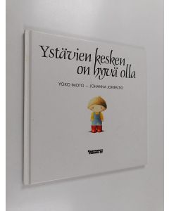 Kirjailijan Johanna Jokipaltio & Yoko Imoto käytetty kirja Ystävien kesken on hyvä olla