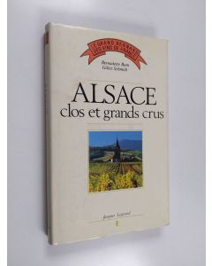 Kirjailijan Bernadette Burn & Gilles Schmidt käytetty kirja Alsace, clos et grands crus
