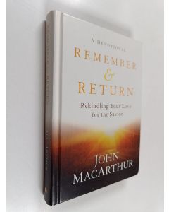 Kirjailijan John MacArthur käytetty kirja Remember and Return : Rekindling Your Love for the Savior