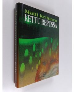 Kirjailijan Matti Kettunen käytetty kirja Kettu repussa : repullinen eräjuttuja (ERINOMAINEN)