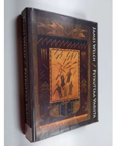 Kirjailijan James Welch käytetty kirja Petkuttaa varista