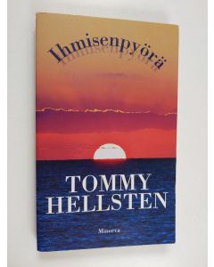 Kirjailijan Tommy Hellsten käytetty kirja Ihmisenpyörä