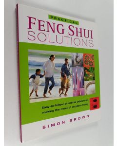 Kirjailijan Simon Brown käytetty kirja Practical feng shui solutions