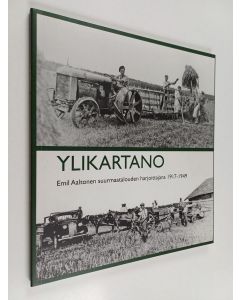 käytetty kirja Ylikartano : Emil Aaltonen suurmaatalouden harjoittajana 1917-1949