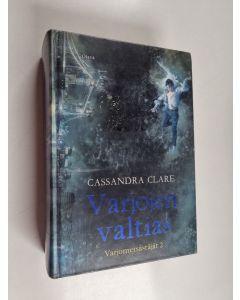 Kirjailijan Cassandra Clare käytetty kirja Varjojen valtias - Varjometsästäjät 2