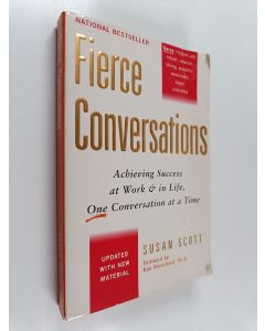 Kirjailijan Susan Scott käytetty kirja Fierce conversations : achieving success at work & in life, one conversation at a time