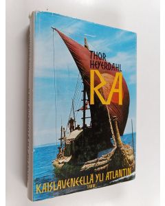 Kirjailijan Toini Havu & Thor Heyerdahl käytetty kirja Ra-kaislaveneellä yli Atlantin