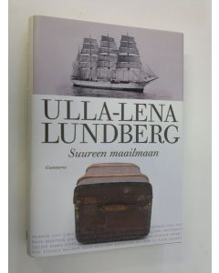 Kirjailijan Ulla-Lena Lundberg käytetty kirja Suureen maailmaan (ERINOMAINEN)