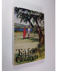 Kirjailijan Marjorie Holmes käytetty kirja Två från Galileen : roman om Marias och Josefs kärlek