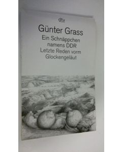 Kirjailijan Gunter Grass käytetty kirja Ein Schnäppchen namens DDR : Lezte Reden vorm Glockengeläut