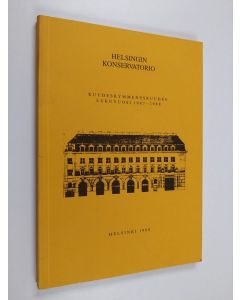 käytetty kirja Helsingin konservatorio : kuudeskymmeneskuudes lukuvuosi 1987-1988