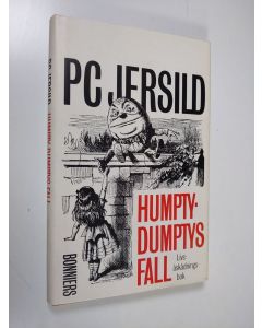 Kirjailijan P. C. Jersild käytetty kirja Humpty-Dumptys fall : livsåskådningsbok