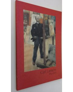 Kirjailijan Carl Larsson käytetty kirja Carl Larsson 1853-1919 : rakastettu ruotsalaistaiteilija = den älskade svenske konstnären (UUDENVEROINEN)