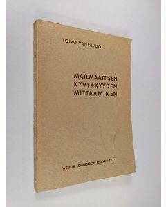 Kirjailijan Toivo Vahervuo käytetty kirja Matemaattisen kyvykkyyden mittaaminen