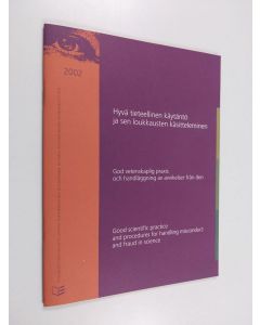 käytetty teos Hyvä tieteellinen käytäntö ja sen loukkausten käsitteleminen : God vetenskaplig praxis och handläggning av avvikelser från den : Good scientific practice and procedures for handling misconduct and fraud in science