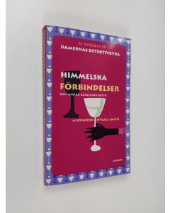 Kirjailijan Alexander McCall Smith käytetty kirja Himmelska förbindelser och andra kärleksäventyr