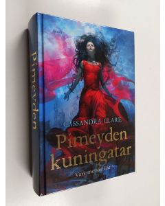 Kirjailijan Cassandra Clare käytetty kirja Pimeyden kuningatar - Varjometsästäjät 3 (ERINOMAINEN)