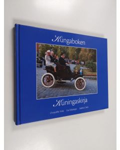Kirjailijan Esa Siltaloppi käytetty kirja Kungaboken : svenska kungaparets besök i Vasa 13.-14.9.2006 = Kuningaskirja : Ruotsin kuningasparin vierailu Vaasassa 13.-14.9.2006