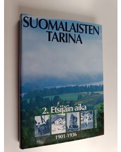 käytetty kirja Suomalaisten tarina 2 - Etsijäin aika 1901-1936