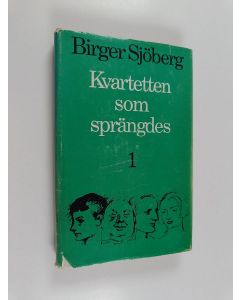 Kirjailijan Birger Sjöberg käytetty kirja Kvartetten som sprängdes 1 : Förra delen