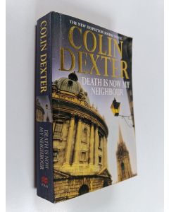 Kirjailijan Colin Dexter käytetty kirja Death is Now My Neighbour