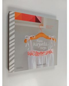 Kirjailijan Christine Leech käytetty kirja Kiva kirjontakirja : kauniit ja helpot ompelu- ja kirjontatyöt