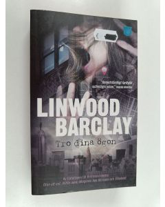 Kirjailijan Linwood Barclay käytetty kirja Tro dina ögon