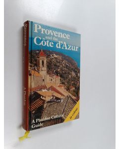 käytetty kirja Provence and the Côte d'Azur : a Phaidon cultural guide