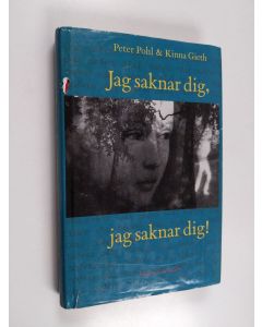 Kirjailijan Peter Pohl käytetty kirja Jag saknar dig, jag saknar dig!