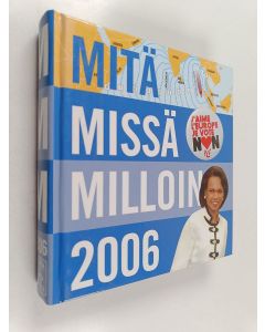 käytetty kirja Mitä Missä Milloin 2006 : kansalaisen vuosikirja