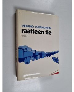 Kirjailijan Veikko Karhunen käytetty kirja Raatteen tie : Kajaanin pataljoona (IV/KT-Pr) Suomussalmen taisteluissa talvisodassa