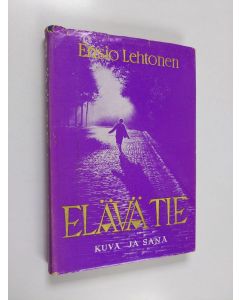 Kirjailijan Ensio Lehtonen käytetty kirja Elävä tie : Suomen kotien lukukirja 3