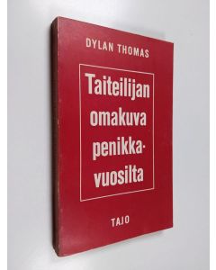 Kirjailijan Dylan Thomas käytetty kirja Taiteilijan omakuva penikkavuosilta