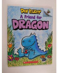 Kirjailijan Dav Pilkey käytetty kirja A Friend for Dragon