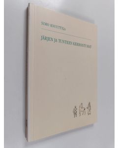 Kirjailijan Simo Knuuttila käytetty kirja Järjen ja tunteen kerrostumat