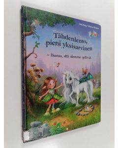 Kirjailijan Mila Berg käytetty kirja Tähdenlento, pieni yksisarvinen : ihanaa, että olemme ystäviä