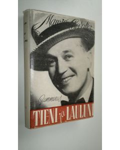 Kirjailijan Maurice Chevalier käytetty kirja Tieni ja lauluni : taiteilijan muistelmia