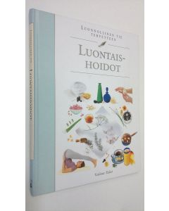 Tekijän Tuulikki Valta  käytetty kirja Luontaishoidot