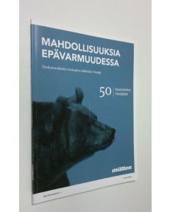 käytetty kirja Mahdollisuuksia epävarmuudessa - Elinkeinoelämän strategiset näköalat: Venäjä 50 haastattelua Venäjästä