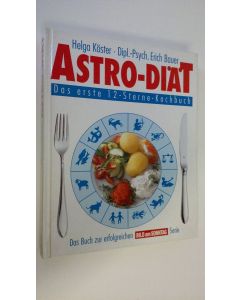 Kirjailijan Helga Köster käytetty kirja Astro-Diät : Das arste 12-Sterne-Kochbuch (ERINOMAINEN)