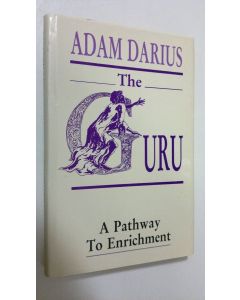 Kirjailijan Arthur James Wells käytetty kirja The Guru : a pathway to enrichment