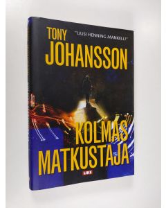 Kirjailijan Tony Johansson käytetty kirja Kolmas matkustaja (ennakkokappale)