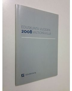käytetty kirja Eduskunta vuoden 2008 valtiopäivillä