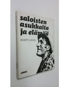 Kirjailijan Martti Levon käytetty kirja Saloisten asukkaita ja elämää