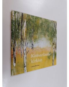 Kirjailijan Anna-Mari Kaskinen käytetty teos Kansanlaulukirkko