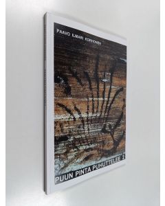 Kirjailijan Paavo Ilmari Korhonen käytetty kirja Puun pinta puhuttelee 2