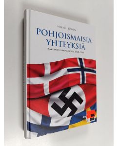 Kirjailijan Markku Reimaa käytetty kirja Pohjoismaisia yhteyksiä : Saksan vallan varjossa 1940-1944